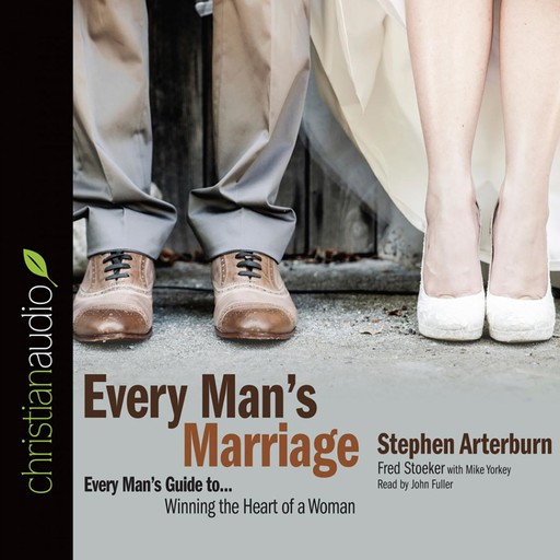 Every Man's Marriage, Mike Yorkey, Stephen Arterburn, Fred Stoeker
