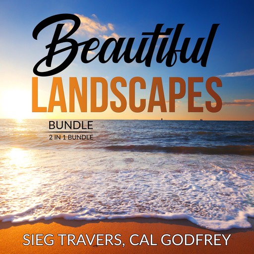 Beautiful Landscapes Bundle: 2 in 1 Bundle, Therapeutic Landscapes and Lawn Geek., Sieg Travers, and Cal Godfrey