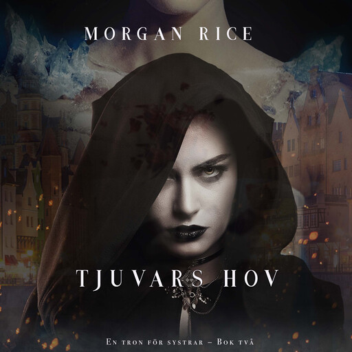 Tjuvars hov (En tron för systrar – Bok två), Morgan Rice
