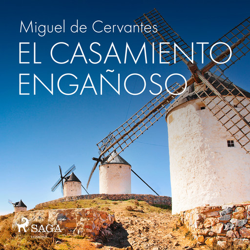 El casamiento engañoso, Miguel de Cervantes Saavedra