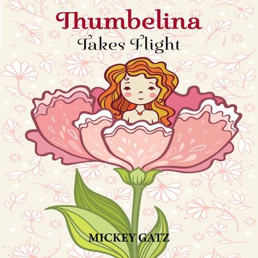 Thumbelina Takes Flight, Mickey Gatz