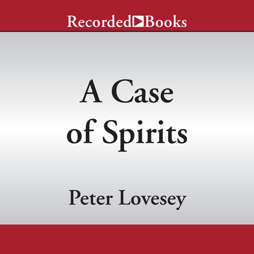A Case of Spirits, Peter Lovesey
