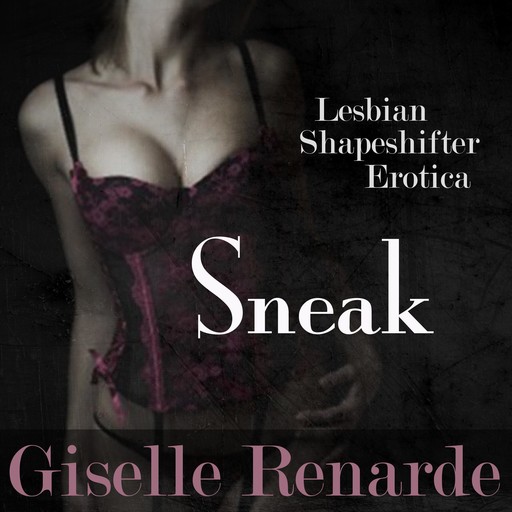 Sneak, Giselle Renarde