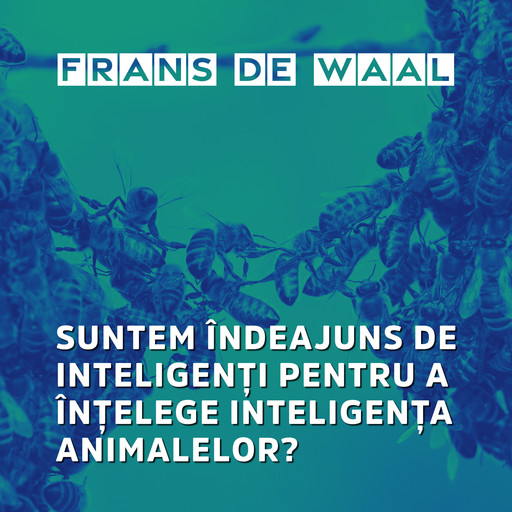 Suntem îndeajuns de inteligenți pentru a înțelege inteligența animalelor?, Frans de Waal