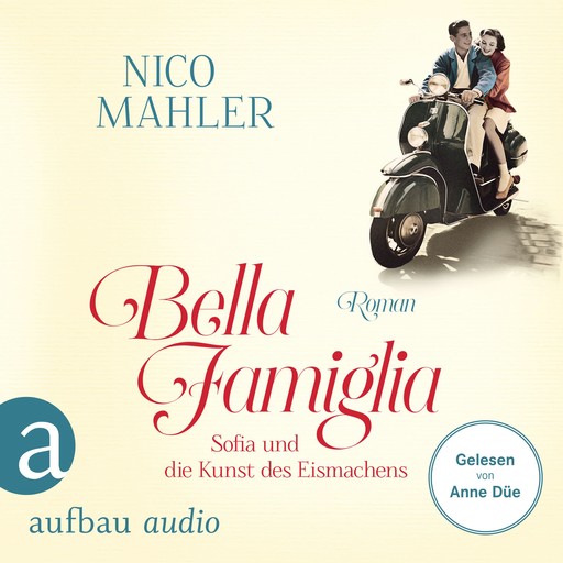 Bella Famiglia - Sofia und die Kunst des Eismachens (Ungekürzt), Nico Mahler