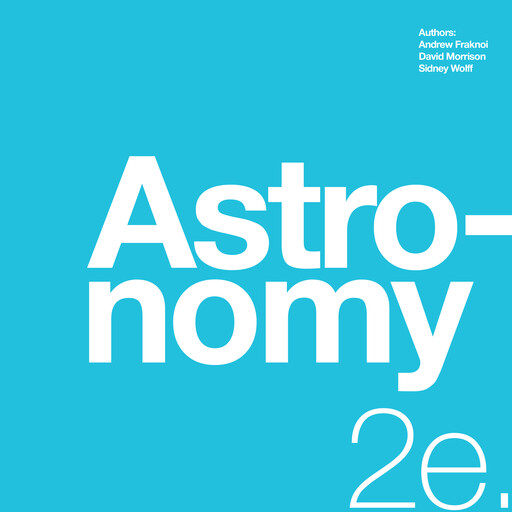 Astronomy 2e, David Morrison, Andrew Fraknoi, Sidney Wolff