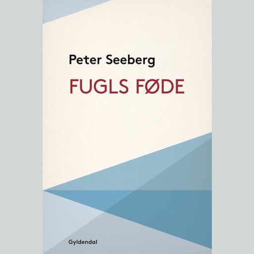 Fugls føde, Peter Seeberg