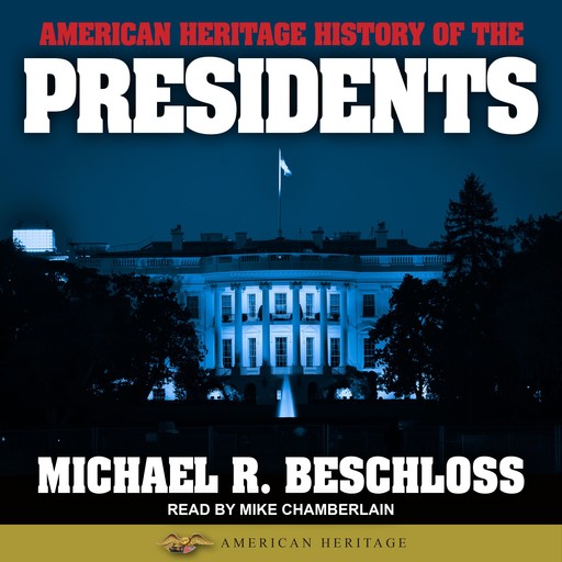 American Heritage History of the Presidents, Michael Beschloss