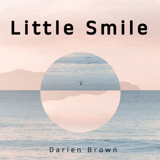Little Smile, Darien Brown