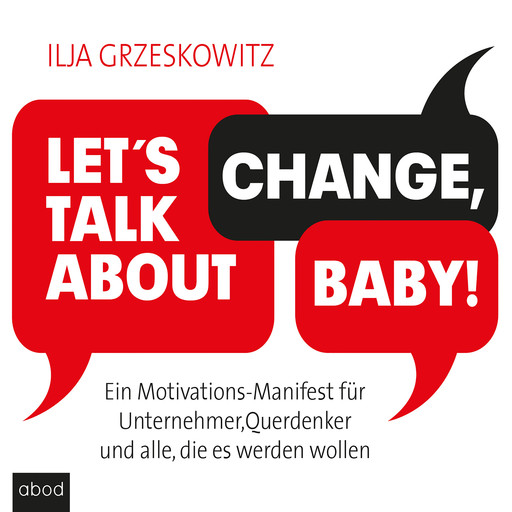 Let's talk about change, baby!, Ilja Grzeskowitz