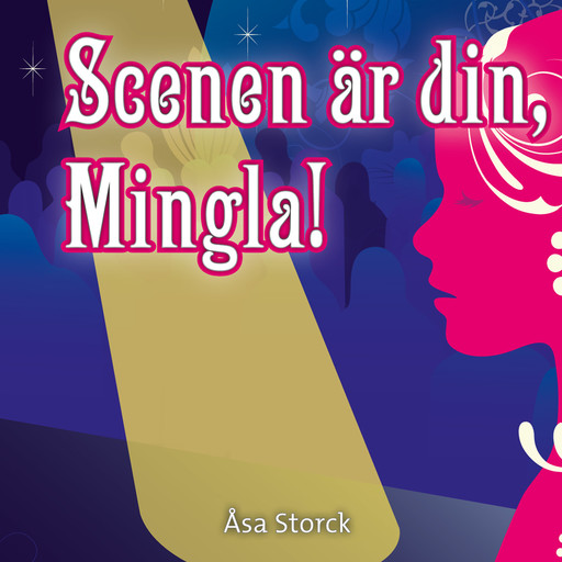 Mingla 1: Scenen är din Mingla!, Åsa Storck