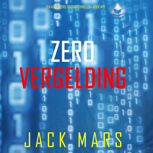 Zero Vergelding (Een Agent Zero Spionagethriller—Boek #10), Jack Mars