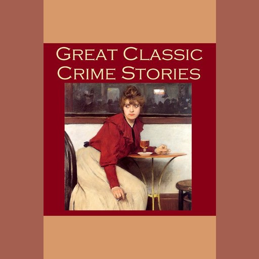 Great Classic Crime Stories, O.Henry, Ambrose Bierce, G.K.Chesterton, Various Authors