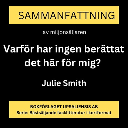 Varför har ingen berättat det här för mig? (Sammanfattning), Rolf Jansson, Julie Smith