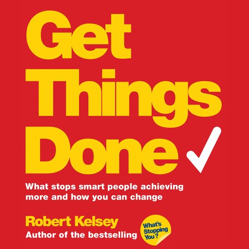 Get Things Done, Robert Kelsey