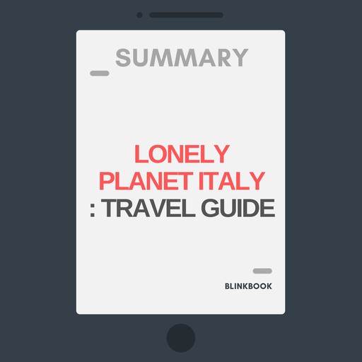Summary: Lonely Planet Italy -Travel Guide, R John