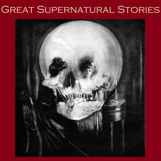 Great Supernatural Stories, Herbert Wells, Wilkie Collins, Sabine Baring-Gould, Various Authors