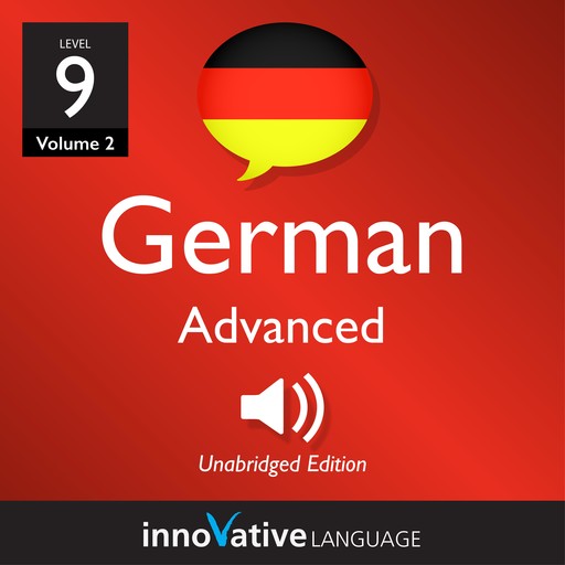 Learn German - Level 9: Advanced German, Volume 2, Innovative Language Learning
