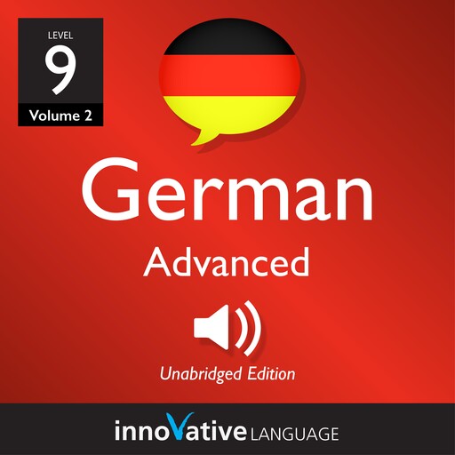 Learn German - Level 9: Advanced German, Innovative Language Learning, GermanPod101.com