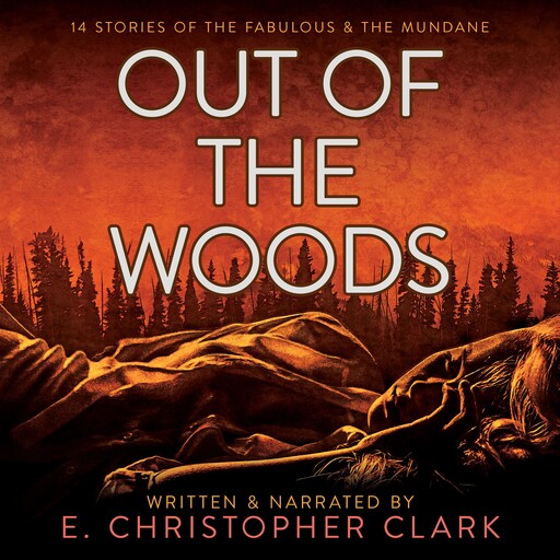 Out of the Woods, E. Christopher Clark