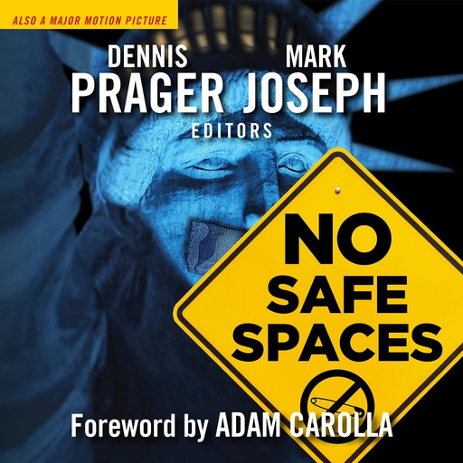 No Safe Spaces, Adam Carolla, Dennis Prager, Mark Joseph