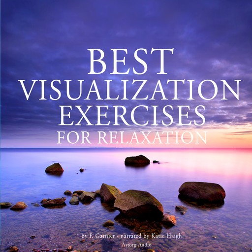 Best Visualization Exercises for Relaxation, Frédéric Garnier