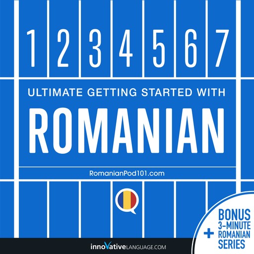 Learn Romanian: Ultimate Getting Started with Romanian, Innovative Language Learning LLC