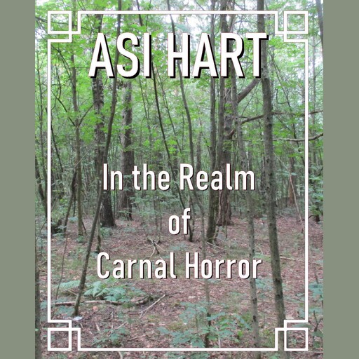 In the Realm of Carnal Horror, Asi Hart