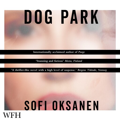 Dog Park, Sofi Oksanen
