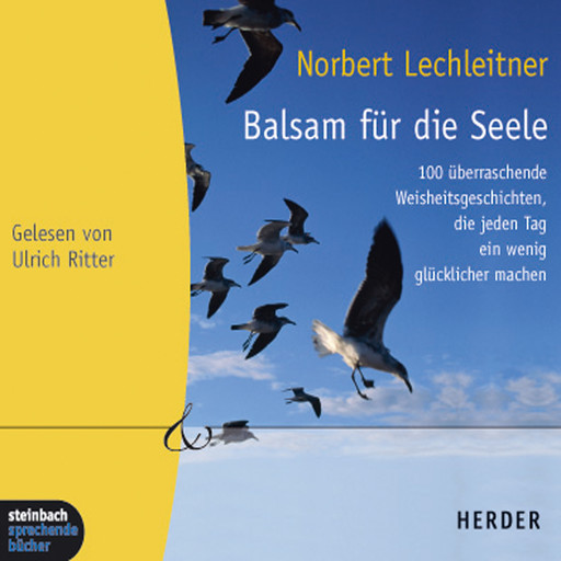 Balsam für die Seele - Überraschende Weisheitsgeschichten, die jeden Tag ein wenig glücklicher machen, Norbert Lechleitner
