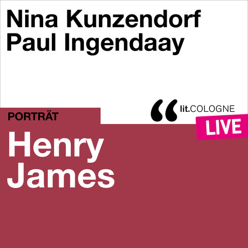 Henry James - lit.COLOGNE live (Ungekürzt), Henry James