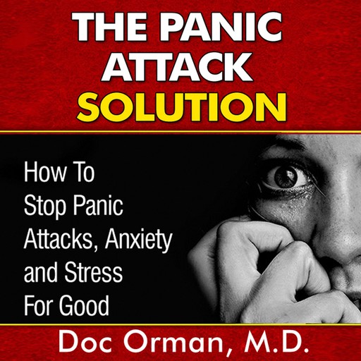 The Panic Attack Solution, Doc Orman