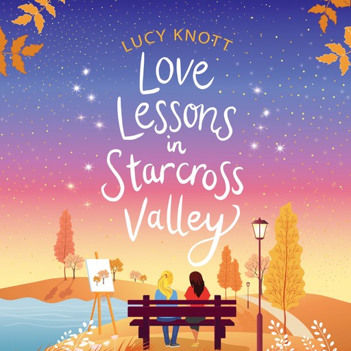 Love Lessons in Starcross Valley, Lucy Knott