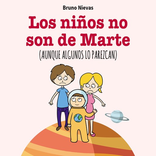 Los niños no son de Marte, aunque lo parezcan, Bruno Soriano