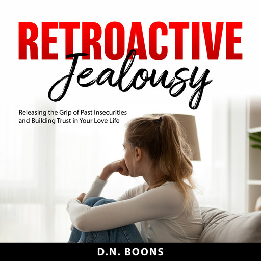 Retroactive Jealousy, D.N. Boons