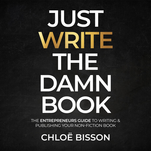 Just Write The Damn Book, Chloë Bisson