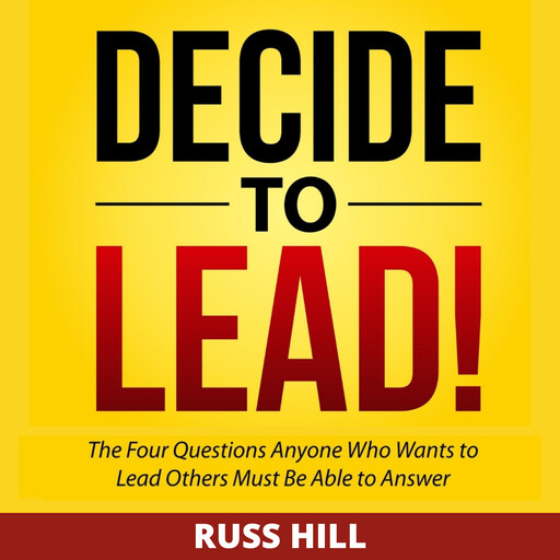 Decide to Lead, Russ Hill