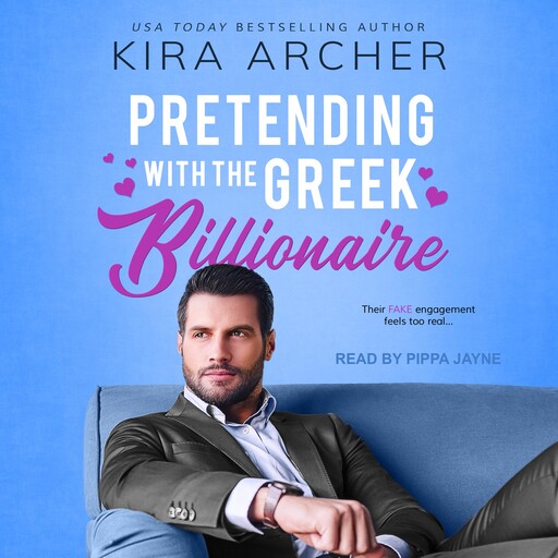 Pretending with the Greek Billionaire, Kira Archer
