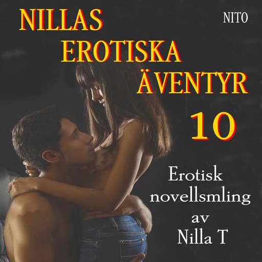Nillas Erotiska Äventyr 10, Nilla T