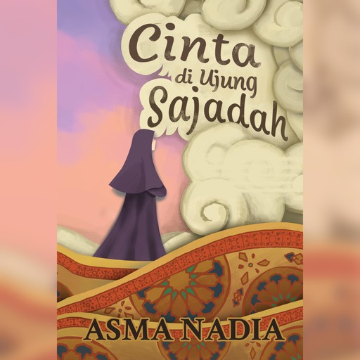 Cinta di Ujung Sajadah, Asma Nadia