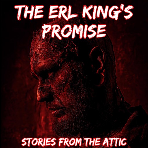 The Erl King’s Promise, Stories From The Attic