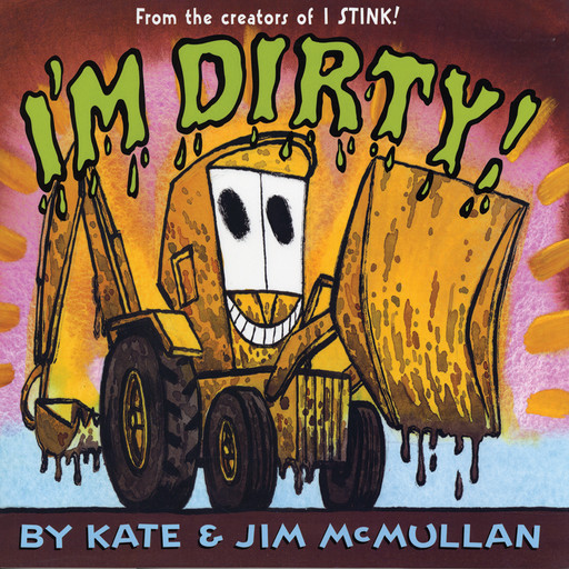 I'm Dirty!, Kate McMullan