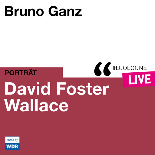 Bruno Ganz liest David Foster Wallace - lit.COLOGNE live (ungekürzt), David Wallace