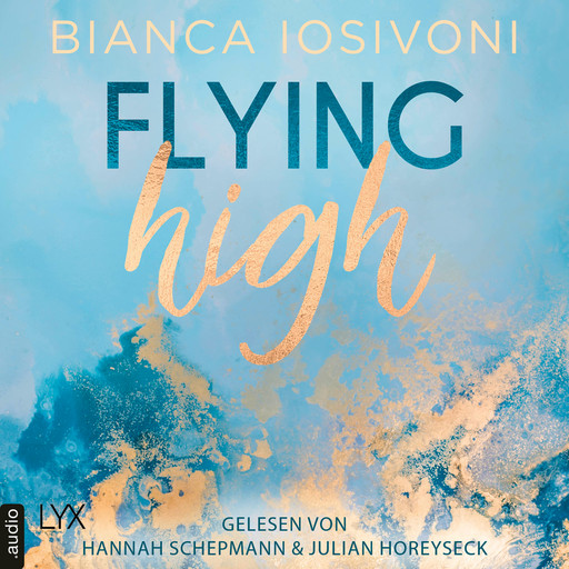 Flying High - Hailee & Chase 2 (Ungekürzt), Bianca Iosivoni