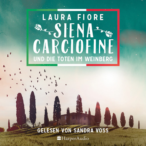 Siena Carciofine und die Toten im Weinberg (ungekürzt), Laura Fiore