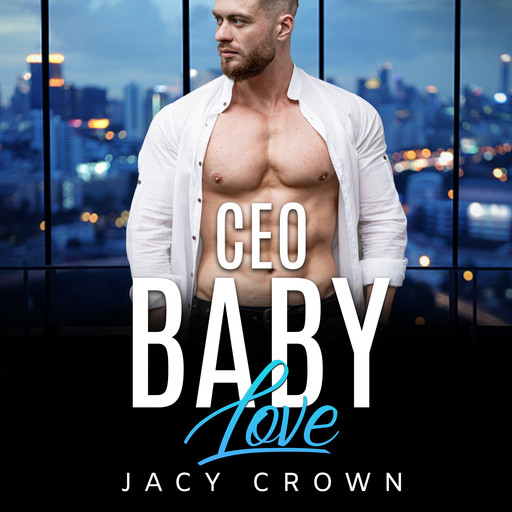 CEO Baby Love: Ein Milliardär Liebesroman (My Hot Boss 3), Jacy Crown