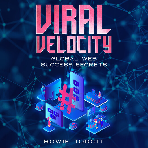 Viral Velocity, Howie Todoit