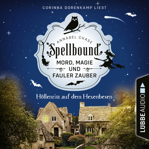 Höllenritt auf dem Hexenbesen - Spellbound - Mord, Magie und fauler Zauber, Folge 2 (Ungekürzt), Annabel Chase