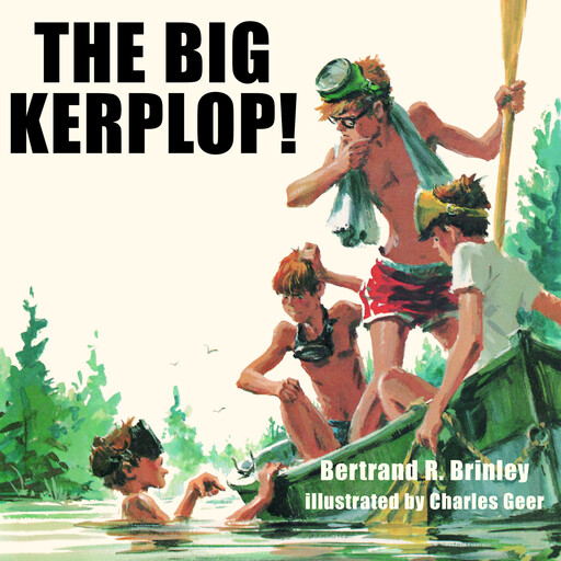 The Big Kerplop!, Bertrand R. Brinley