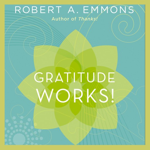 Gratitude Works!, Robert A.Emmons